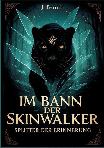 Im Bann der Skinwalker 4: Splitter der Erinnerung