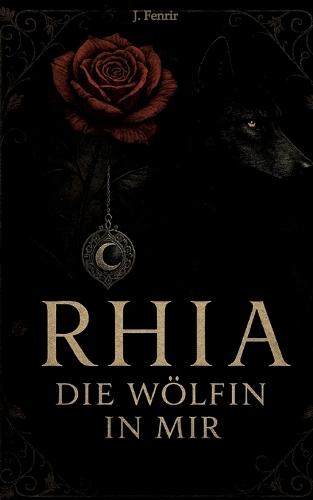 Rhia: Die Wölfin in mir