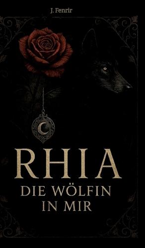 Rhia: Die Wölfin in mir