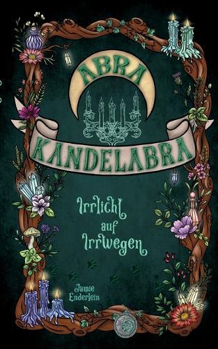 Abra Kandelabra: Irrlicht auf Irrwegen