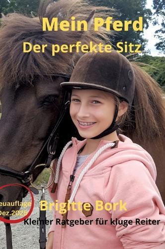 Mein Pferd -Der perfekte Sitz- Neuauflage: -Der perfekte Sitz-