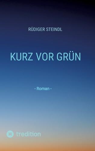 Kurz vor Grün