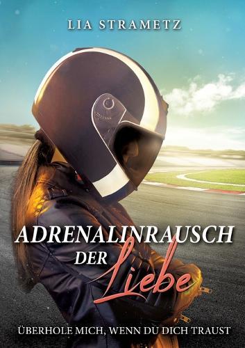 Adrenalinrausch der Liebe: Überhole mich, wenn du dich traust