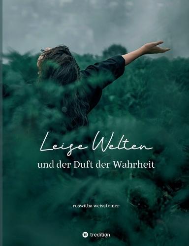 Leise Welten: und der Duft der Wahrheit