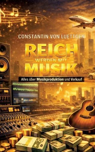 Reich werden mit Musik: Alles über Musikproduktion mit KI und professionelle Vermarktung
