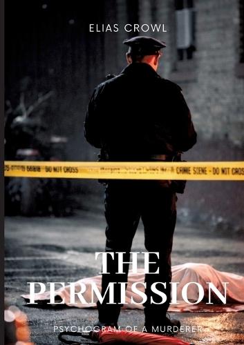 The Permission: Psychogram of a Murderer