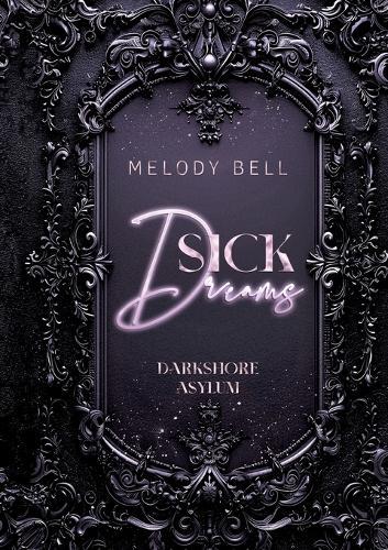 Sick Dreams: Darkshore Asylum 2 (Dark Romance Thriller, Forbidden Love und Age Gap)