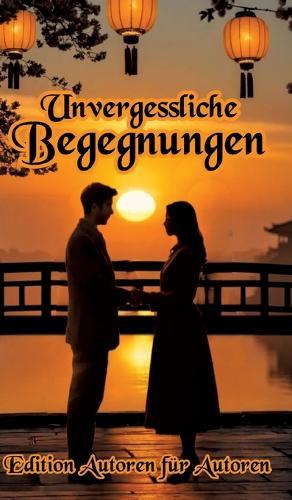 Unvergessliche Begegnungen