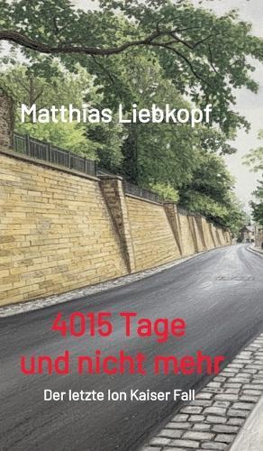 4015 Tage und nicht mehr: Der letzte Ion Kaiser Fall