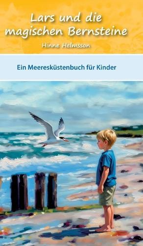 Lars und die magischen Bernsteine: Ein Meeresküstenbuch für Kinder