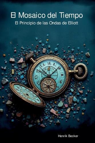 El Mosaico del Tiempo: El Principio de las Ondas de Elliott