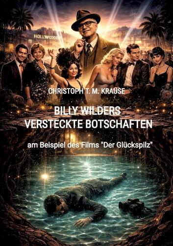 Billy Wilders versteckte Botschaften: am Beispiel des Films ""Der Glückspilz""