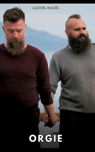 Orgie: Erotische Schwulengeschichten für Erwachsene Männer