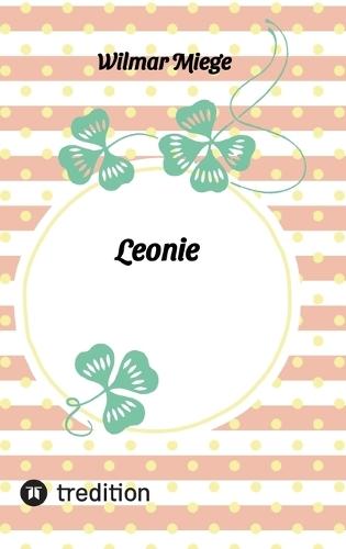 Leonie: Ein Mädchen geht seinen Weg