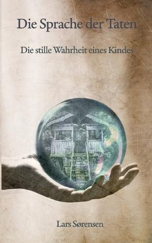 Die Sprache der Taten: Die stille Wahrheit eines Kindes