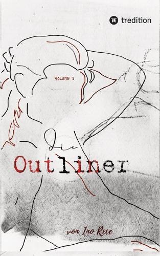 Die Outliner Volume 3: Dark Romance Dystopie New Adult