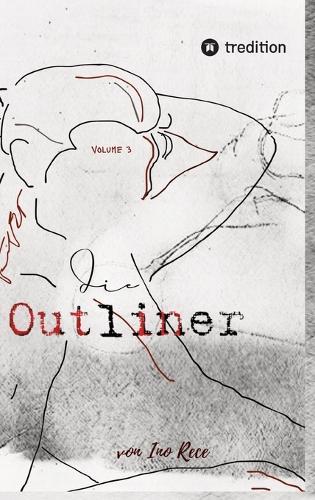 Die Outliner Volume 3: Dark Romance Dystopie New Adult