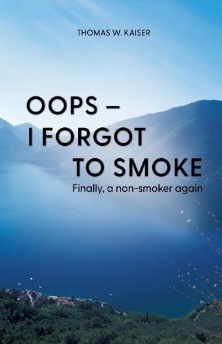 Oops - I forgot to smoke: Finally, a non-smoker again