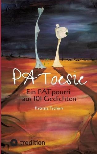 PAToesie: Ein PATpourri aus 101 Gedichten