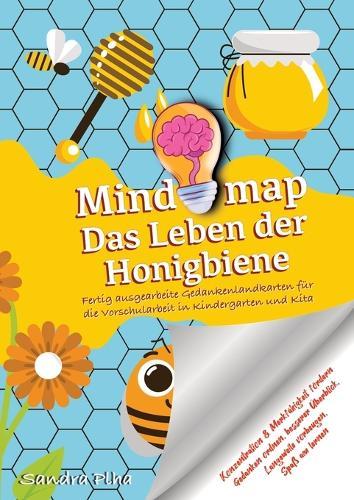 KitaFix-Mindmap Das Leben der Honigbiene (Fertig ausgearbeitete Gedankenlandkarten für die Vorschularbeit in Kindergarten und Kita): Konzentration und Merkfähigkeit fördern, Gedanken ordnen, besserer Überblick, Langeweile vorbeugen, Spaß am Lernen
