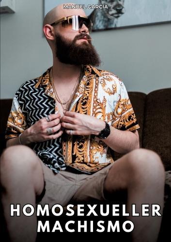 Homosexueller Machismo: Erotische Schwulengeschichten für erwachsene Männer