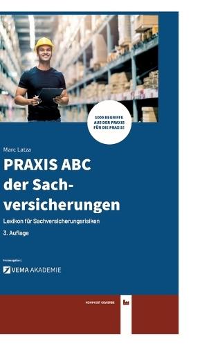 PRAXIS ABC der Sachversicherungen: Lexikon für Sachversicherungsrisiken