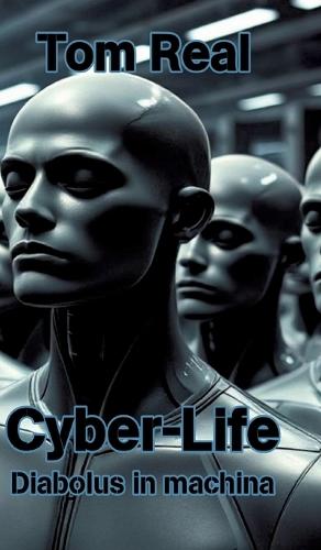Cyber-Life: Diabolus in machina