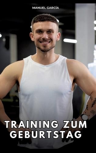 Training zum Geburtstag: Erotische Schwulengeschichten für Erwachsene Männer