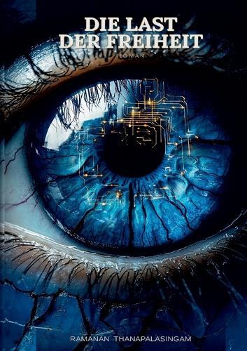 Die Last der Freiheit: Ein Roman über Ordnung, Bequemlichkeit und den Mut, selbst zu entscheiden