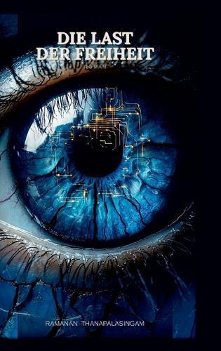 Die Last der Freiheit: Ein Roman über Ordnung, Bequemlichkeit und den Mut, selbst zu entscheiden