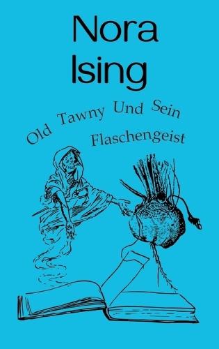 Old Tawny und sein Flaschengeist