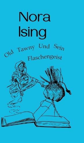 Old Tawny und sein Flaschengeist