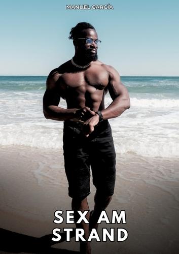 Sex am Strand: Erotische Schwulengeschichten für Erwachsene Männer