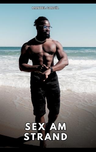 Sex am Strand: Erotische Schwulengeschichten für Erwachsene Männer
