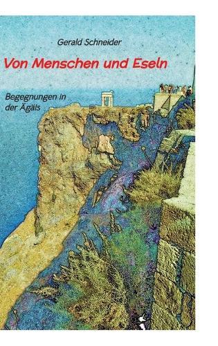 Von Menschen und Eseln: Begegnungen in der Ägäis