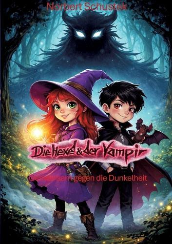 Die Hexe und der Vampir: Gemeinsam gegen die Dunkelheit
