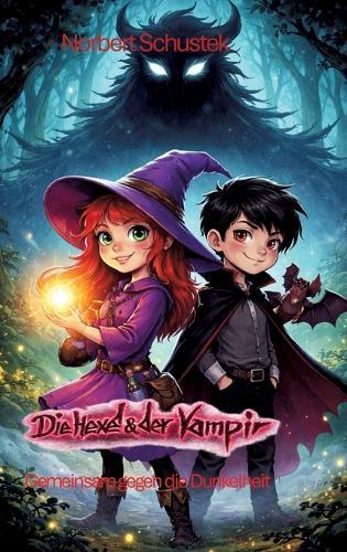 Die Hexe und der Vampir: Gemeinsam gegen die Dunkelheit