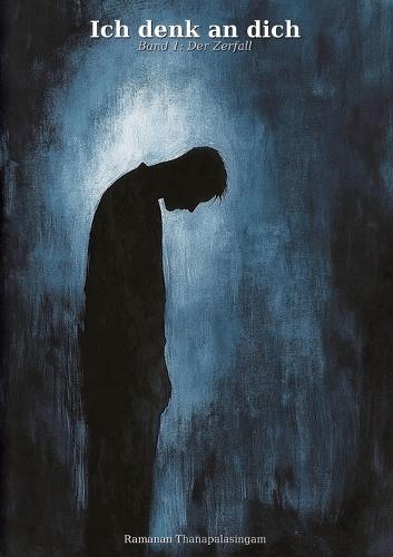 Ich denk an dich: Der Zerfall