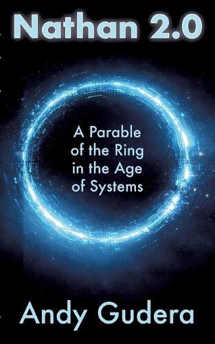 Nathan 2.0: A Parable of the Ring in the Age of Systems