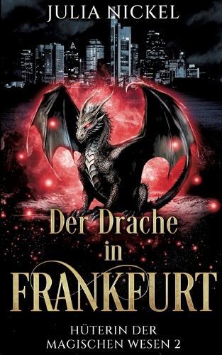 Der Drache in Frankfurt: Paranormal Women's Fiction - Urban Fantasy für Frauen ab 40 - endlich auch aus Deutschland