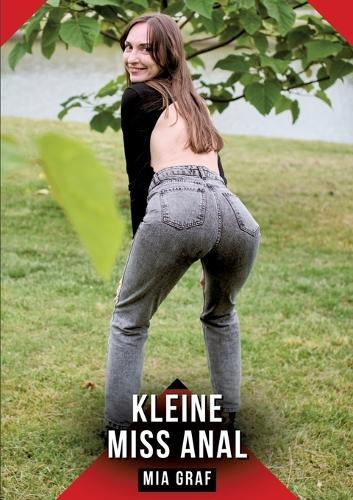 Kleine Miss Anal: Erotische Kurzgeschichten - Ausbruch aus dem eigenen Käfig