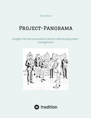 Project-Panorama: Insights into the unconscious factors influencing project management