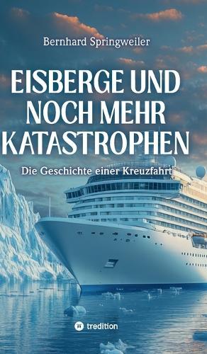 Eisberge und noch mehr Katastrophen: Die Geschichte einer Kreuzfahrt