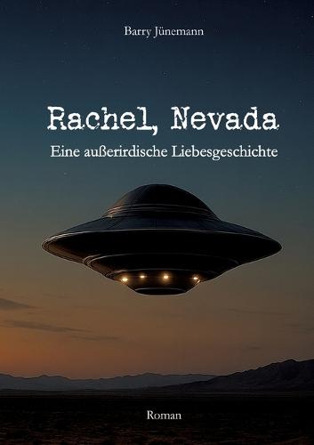 Rachel, Nevada: Eine außerirdische Liebesgeschichte