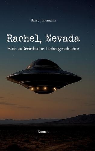 Rachel, Nevada: Eine außerirdische Liebesgeschichte