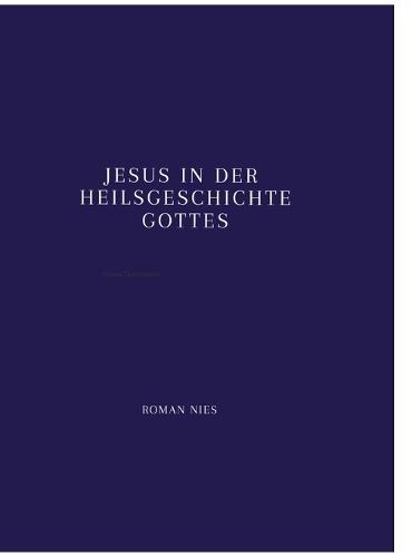 Jesus in der Heilsgeschichte Gottes