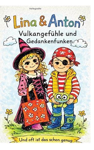 Lina & Anton: Vulkangefühle und Gedankenfunken: ... und oft ist das schon genug