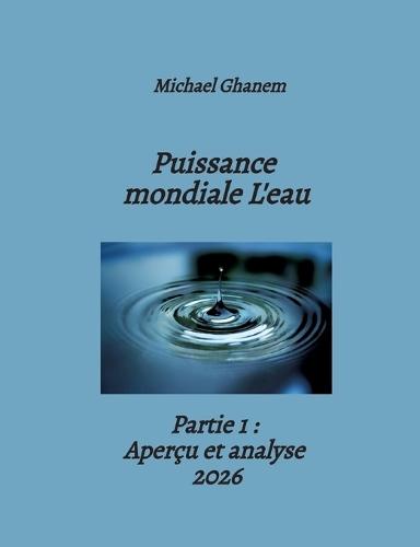 Puissance mondiale L'eau: Partie 1: Aperçu et analyse 2026