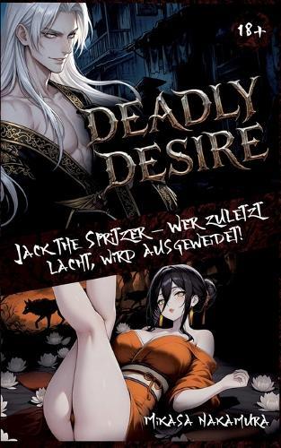 Deadly Desire: Jack the Spritzer - Wer zuletzt lacht, wird ausgeweidet!