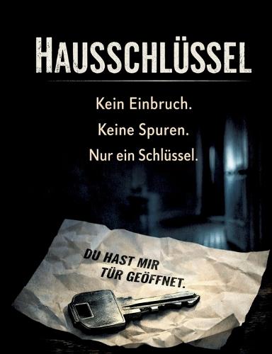 Hausschlüssel: Kein Einbruch. Keine Spuren. Nur ein Schlüssel